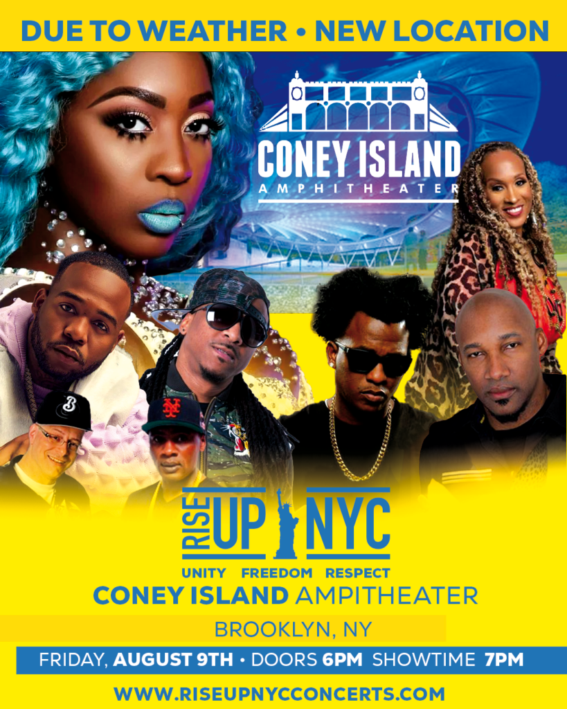 Promotional poster for a concert now at Coney Island Amphitheater, Brooklyn, NY, due to weather. Features artist portraits and Rise Up NYC logo. Event is on Friday, August 9th. Doors open at 6PM; show starts at 7PM. Tagline: Unity, Freedom, Respect—add a bit of SPICE to your summer!
 Rise Up NYC