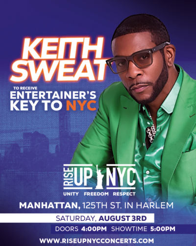 Poster for a Keith Sweat concert. He is wearing a green suit and glasses, with a serious expression. Text reads "Keith Sweat to receive the prestigious Entertainer's Key to NYC," followed by event details: "Saturday, August 3rd, Manhattan, 125th St. in Harlem" with time and website. Rise Up NYC